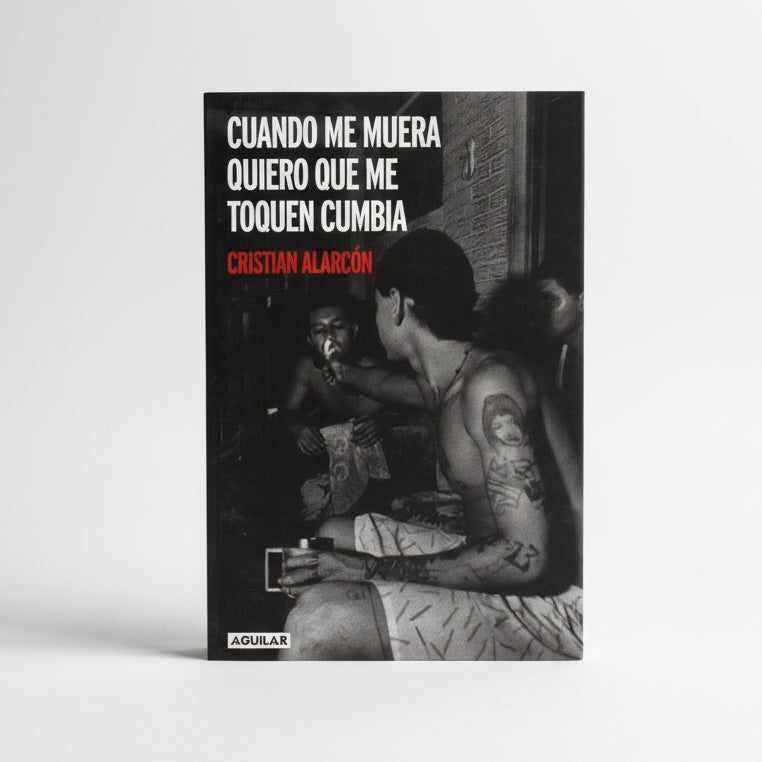 Cuando me muera quiero que me toquen cumbia - Cristian Alarcón