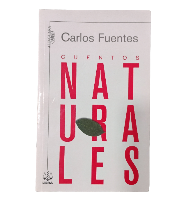 Cuentos NATURALES - Carlos Fuentes