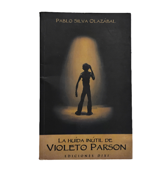 La huida inútil de Violeta Parson - Pablo Silva Olazabàl