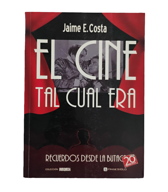 El cine tal cual era - Jaime E. Costa