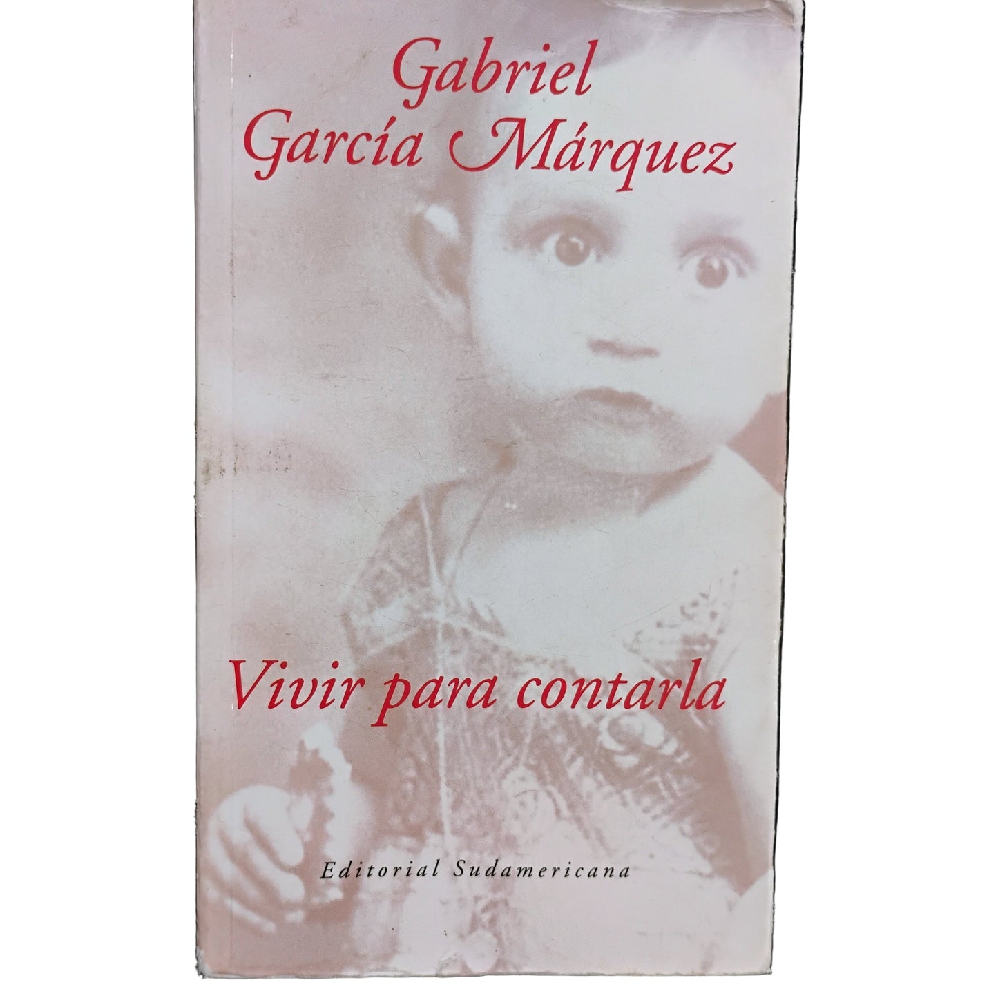 Vivir para contarla - Gabriel García Márquez