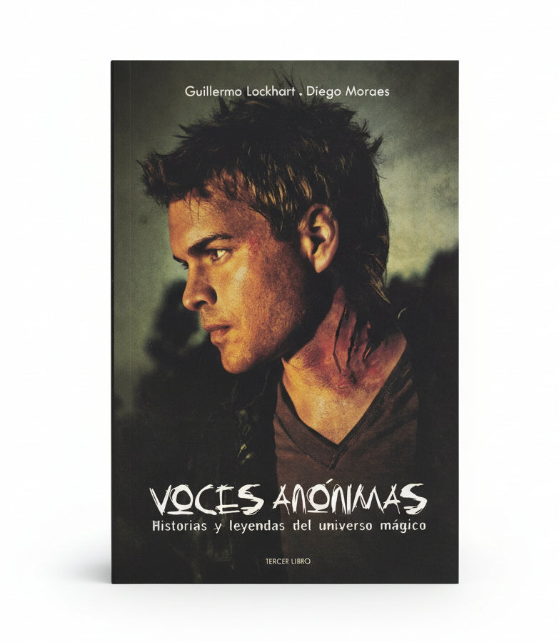 Voces anónimas. Historias y leyendas del universo mágico - Guillermo Lockhart, Diego Moraes.