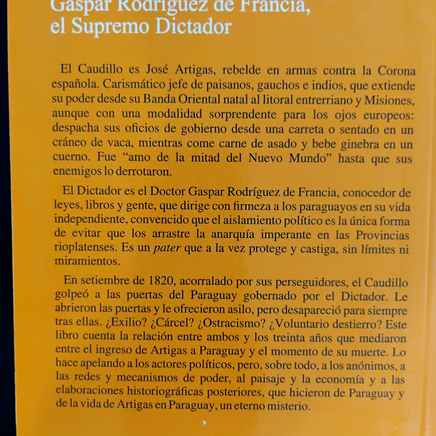 El caudillo y el dictador. Gaspar Rodríguez de Francia, el Supremo Dictador (6) - Ana Ribeiro