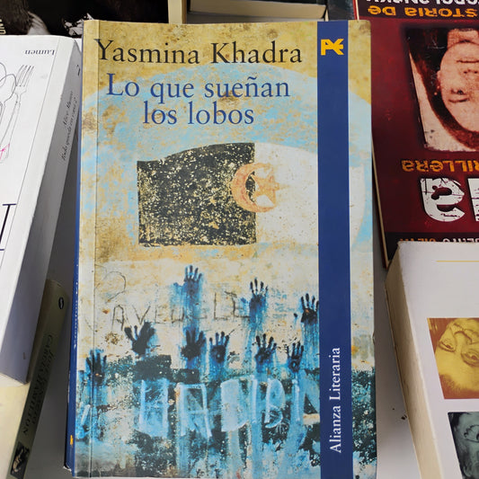 Lo que sueñan los lobos - Yasmina Khadra