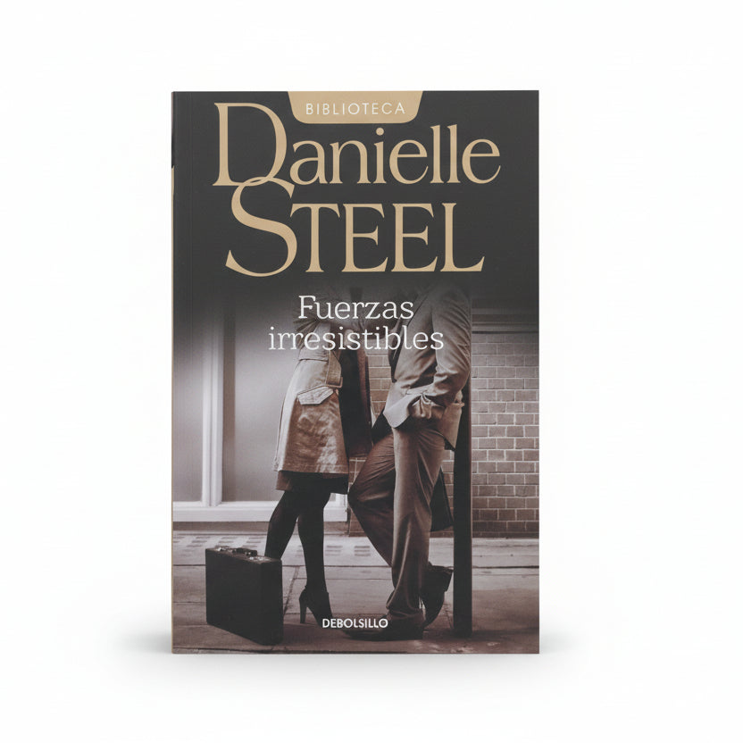 Fuerzas irresistibles - Danielle Steel
