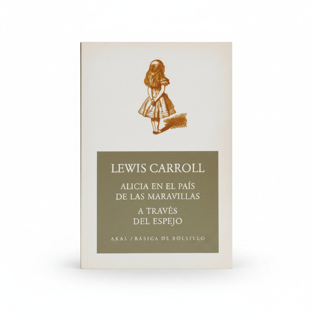 Alicia en el país de las maravillas/ A través del espejo - Lewis Carroll