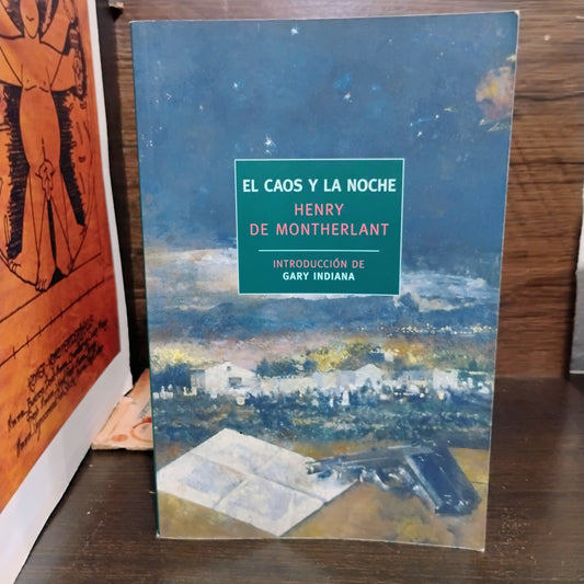 El caos y la noche - Henry de Montherlant