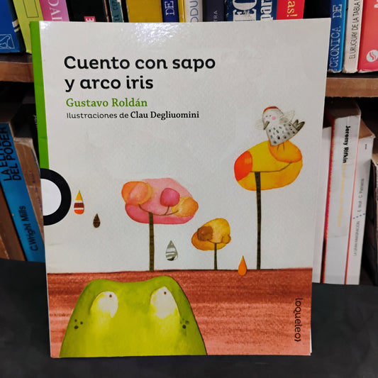 Cuento con sapo y arcoiris - Gustavo Roldán
