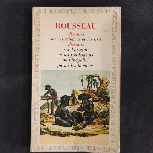 Dicours sur les sciences et les arts. Dicours sur l"origine et les fondements de l'inégalité parmi les hommes. - Jean Jacques Rousseau.