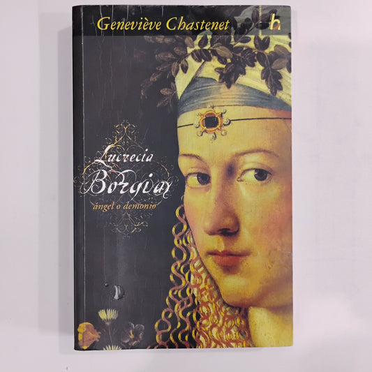 Lucrecia Borgia. Ángel o demonio-