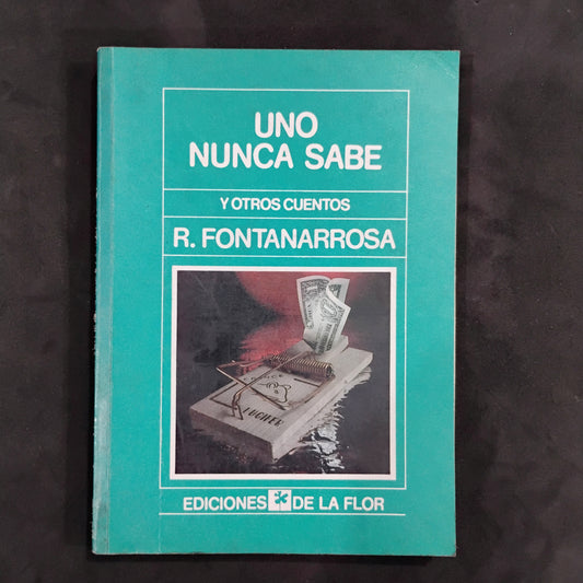 Uno nunca sabe y otros cuentos - R. Fontanarrosa