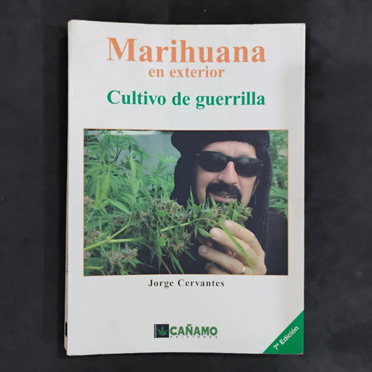 Marihuana en exterior. Cultivo de guerrilla. - Jorge Cervantes