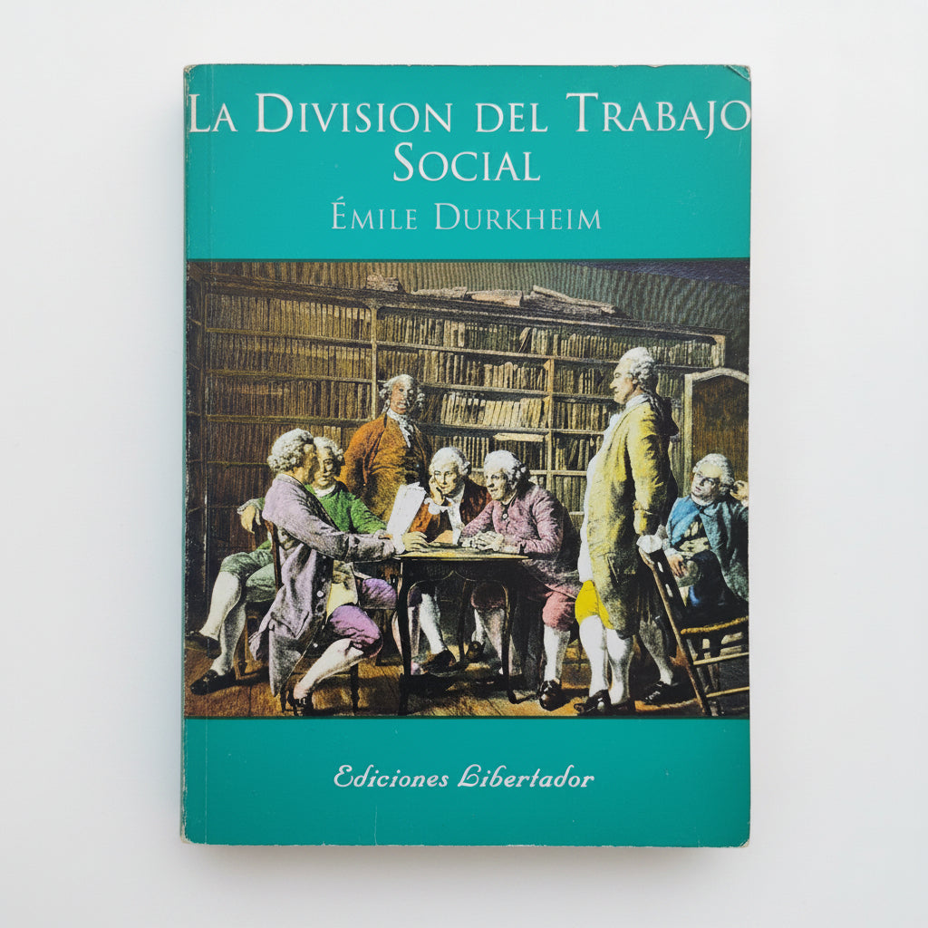 La División del Trabajo Social - Emile Durkheim