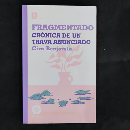 FRAGMENTADO. Crónica de un Trava anunciado - Ciro Benjamín