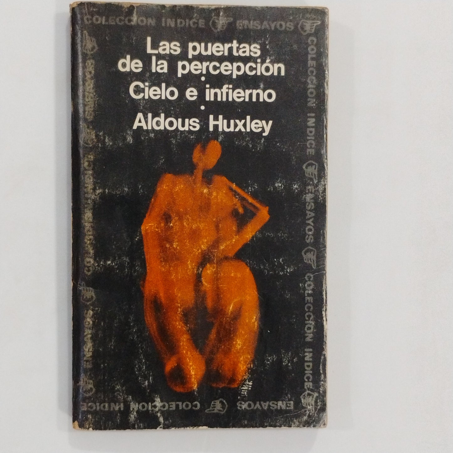 Las puertas de la percepción. / Cielo e infierno - Aldous Huxley