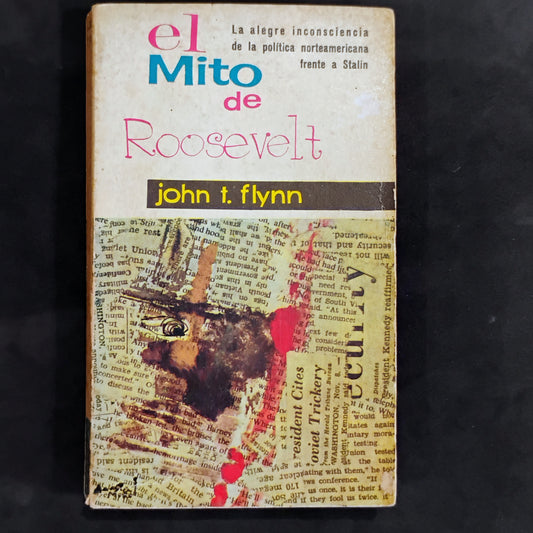 El mito de Roosevelt - John T. Flynn