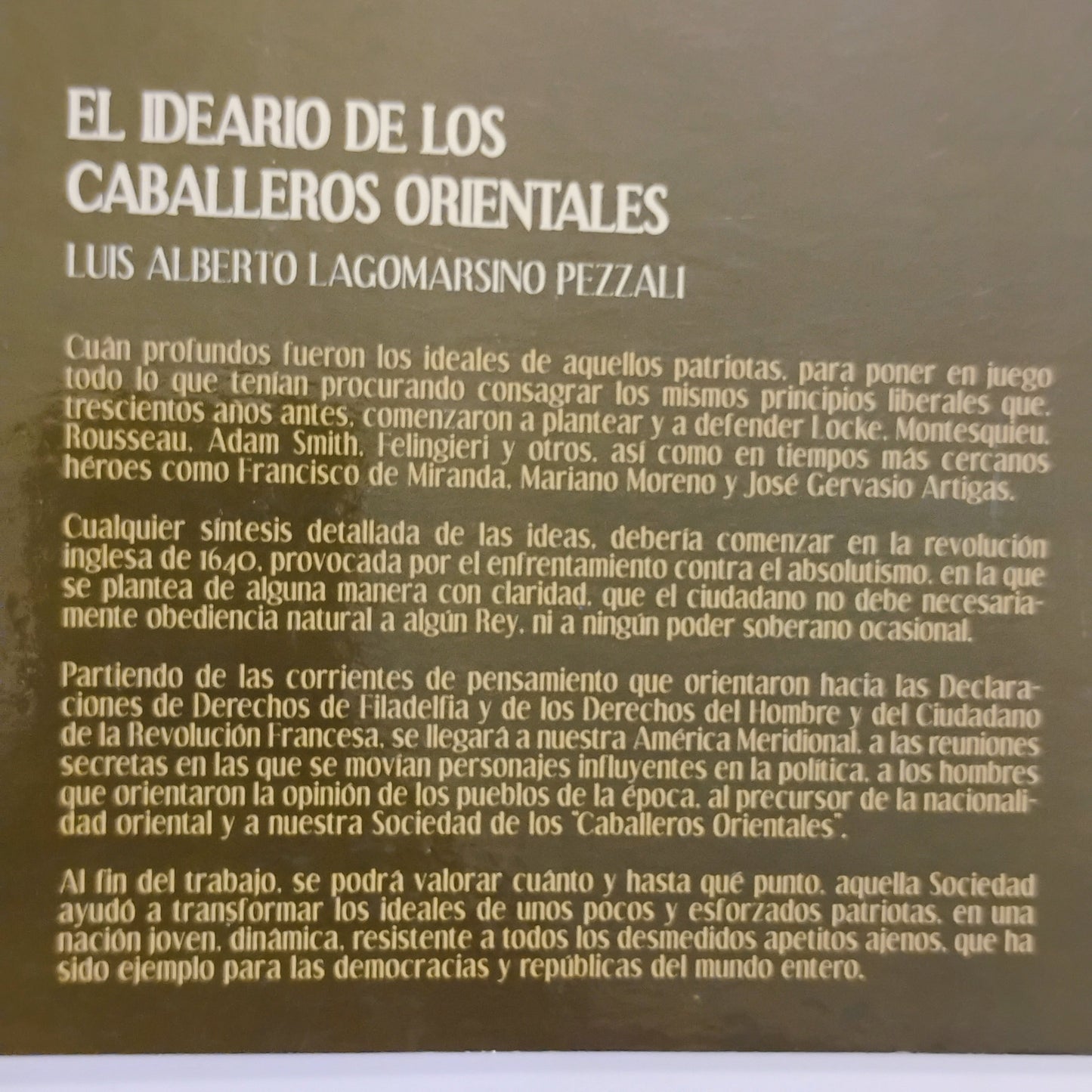 EL IDEARIO DE LOS CABALLEROS ORIENTALES. La revolución del pensamiento que forjó una Patria Libre y Soberana. - Luis Alberto Lagomarsino Pezzali