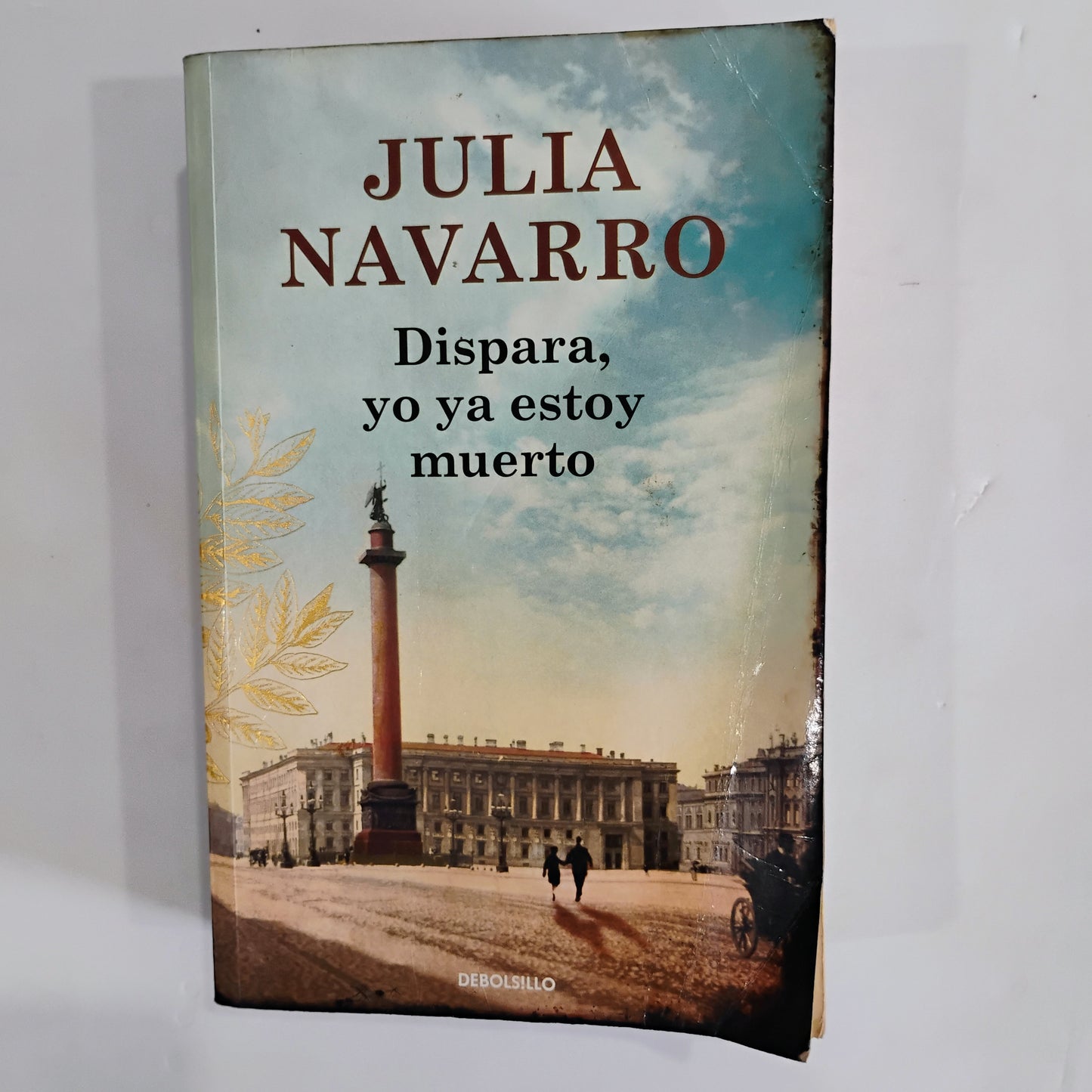 Dispara, yo ya estoy muerto - Julia Navarro