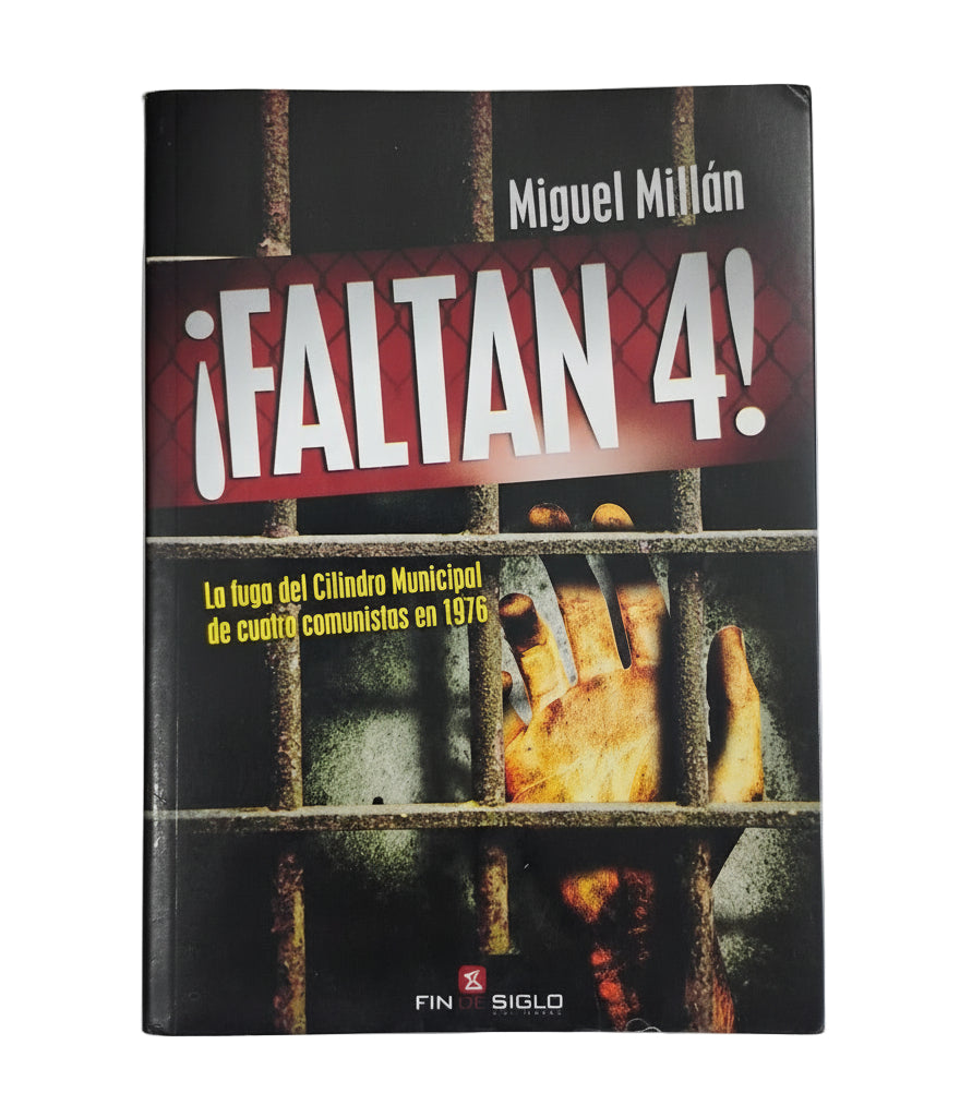 ¡Faltan 4! La fuga del Cilindro Municipal de cuatro comunistas en 1976 - Miguel Millán