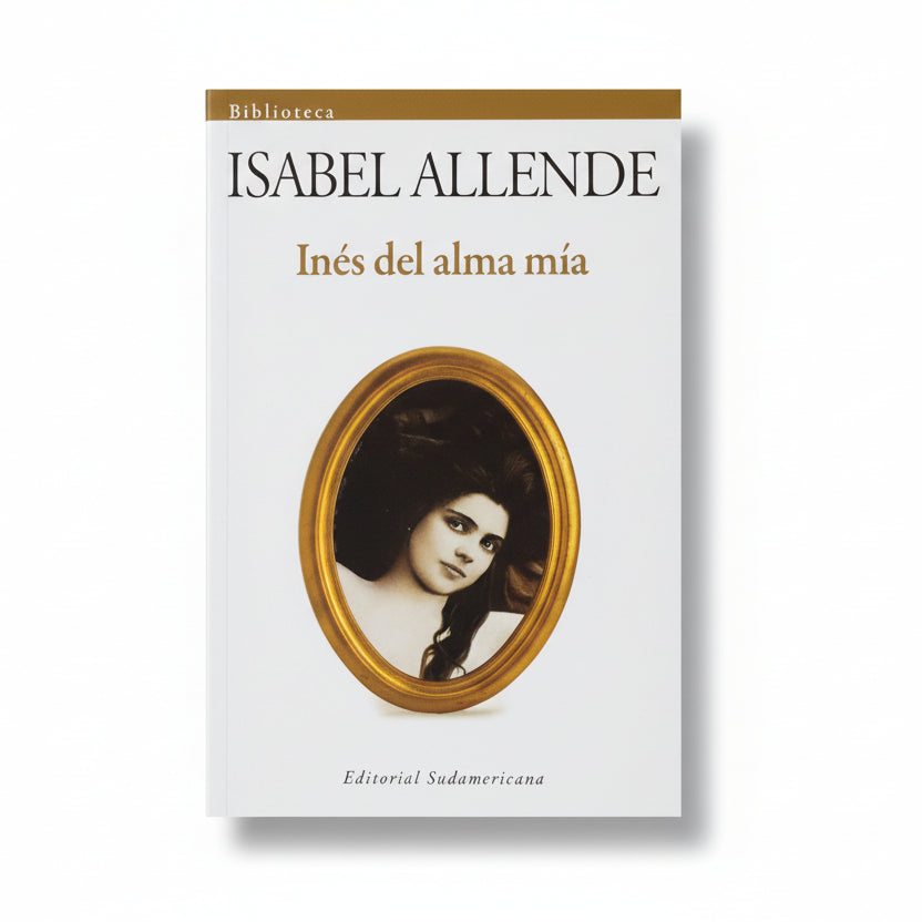 Inés del alma mía - Isabel Allende