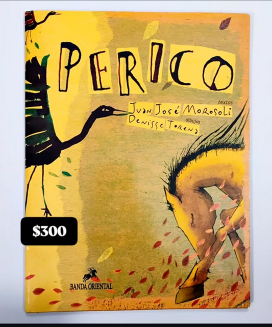 Perico - Juan José Morosoli (dibujos de Denisse Torena)