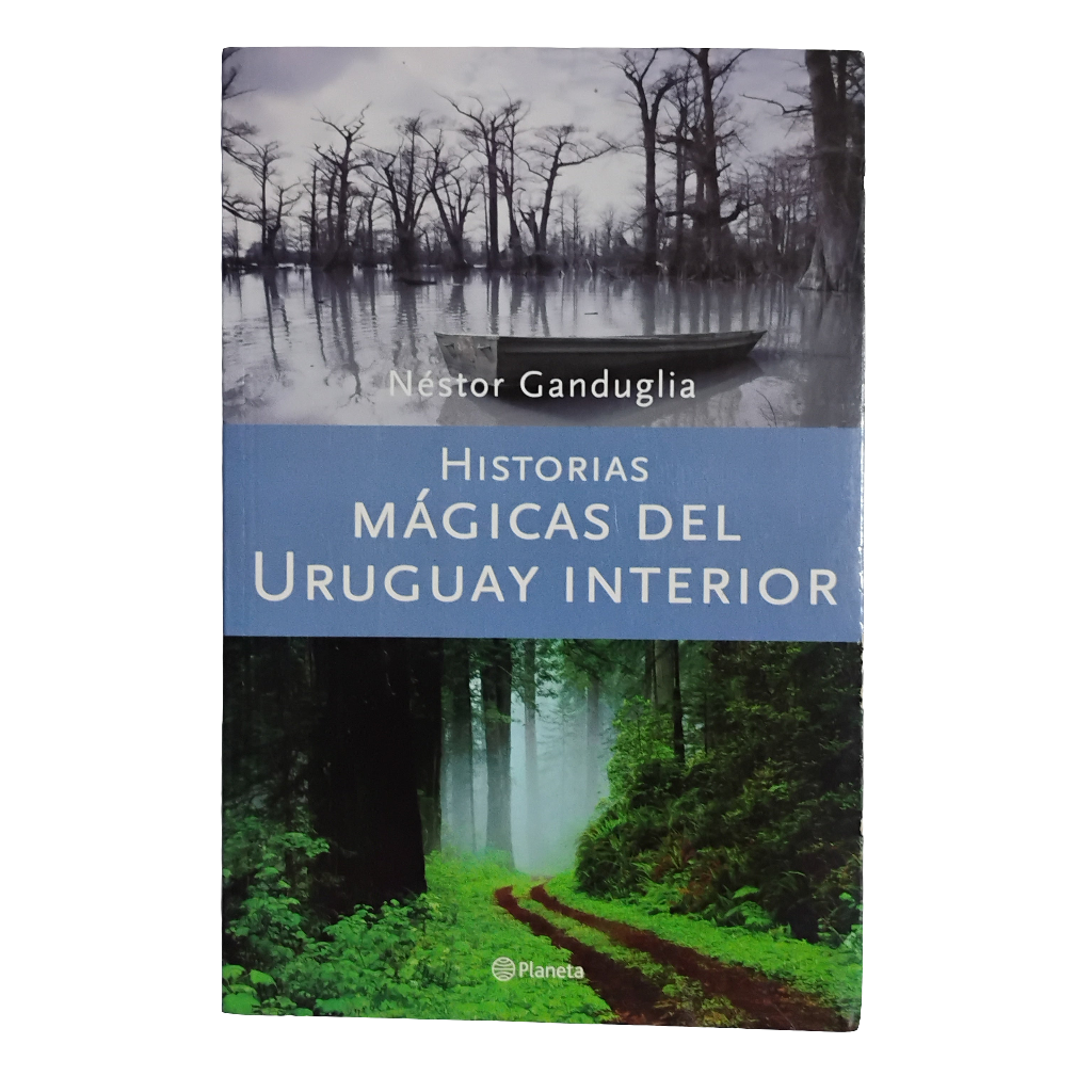 Historias mágicas del Uruguay interior - Nestor Ganduglia
