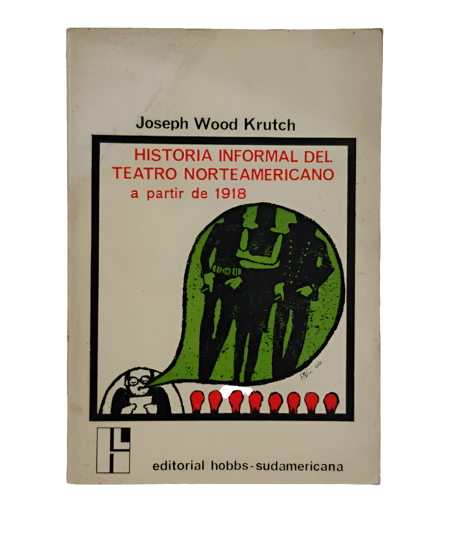 HISTORIA INFORMAL DEL TEATRO NORTEAMERICANO a partir de 1918 - Joseph Wood Krutch