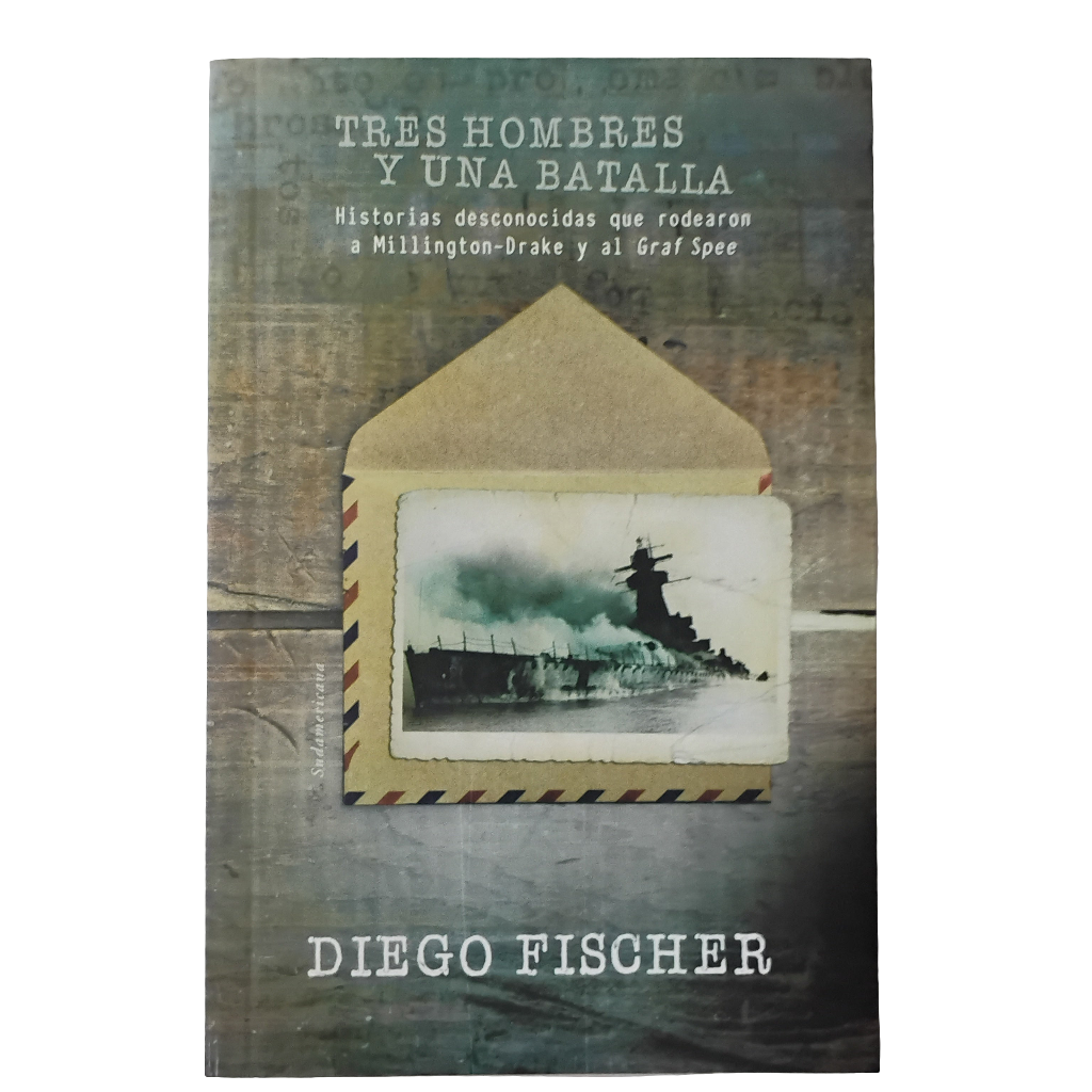 Tres hombres y una batalla - Diego Fischer