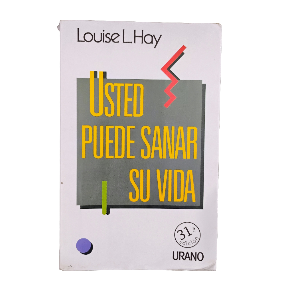 Usted puede sanar su vida - Louise L. Hay