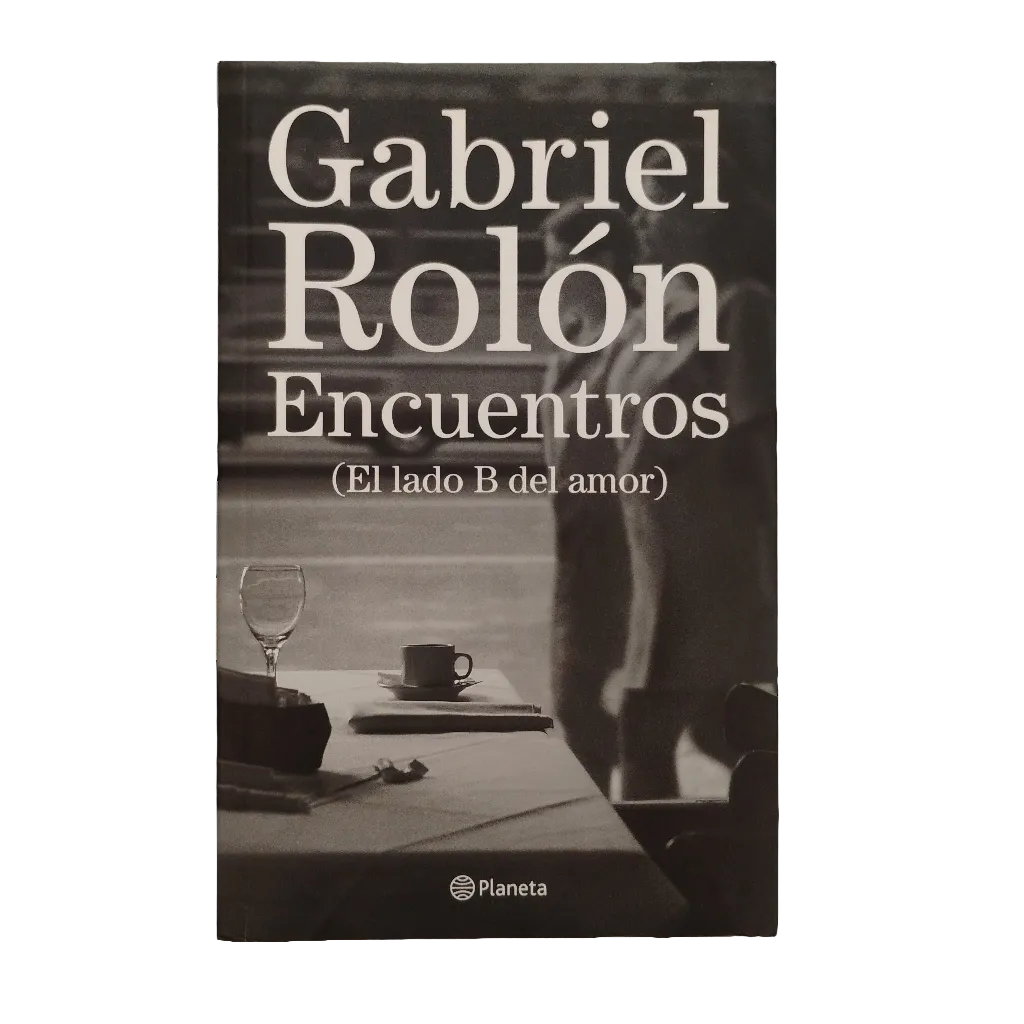 ENCUENTROS (el lado B del amor) - Gabriel Rolón