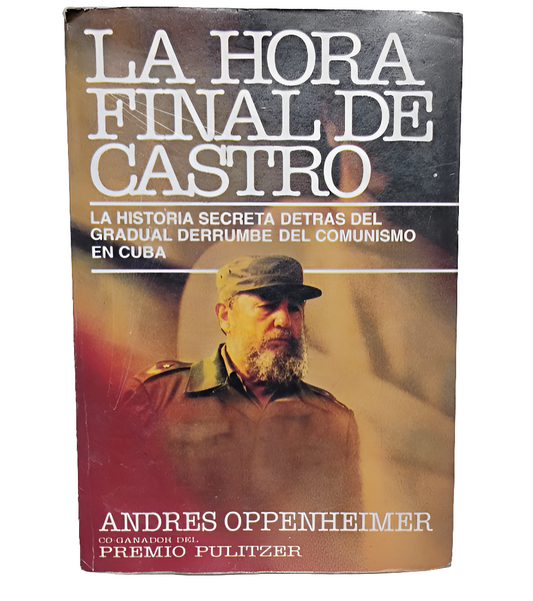 La hora final de Castro - Andrés Oppenheimer