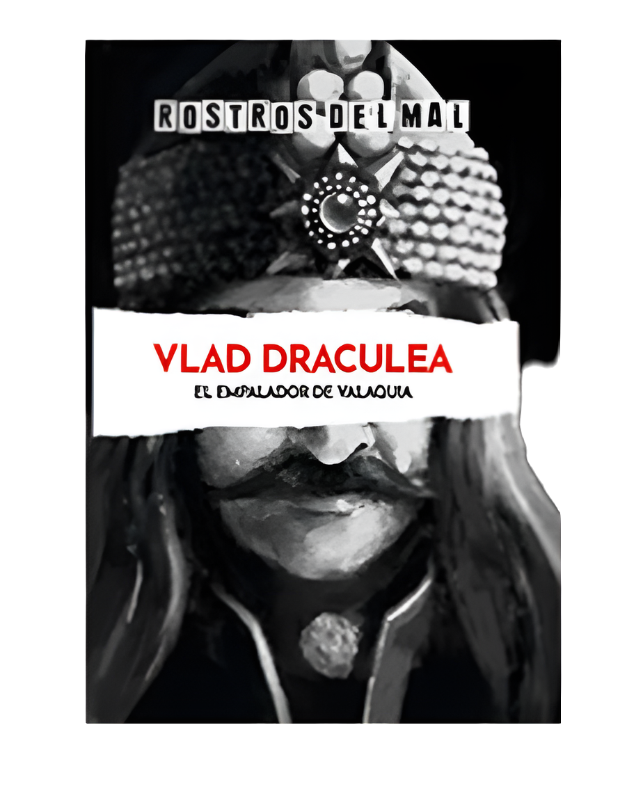 VLAD DRACULEA. El empalador de Valaquia