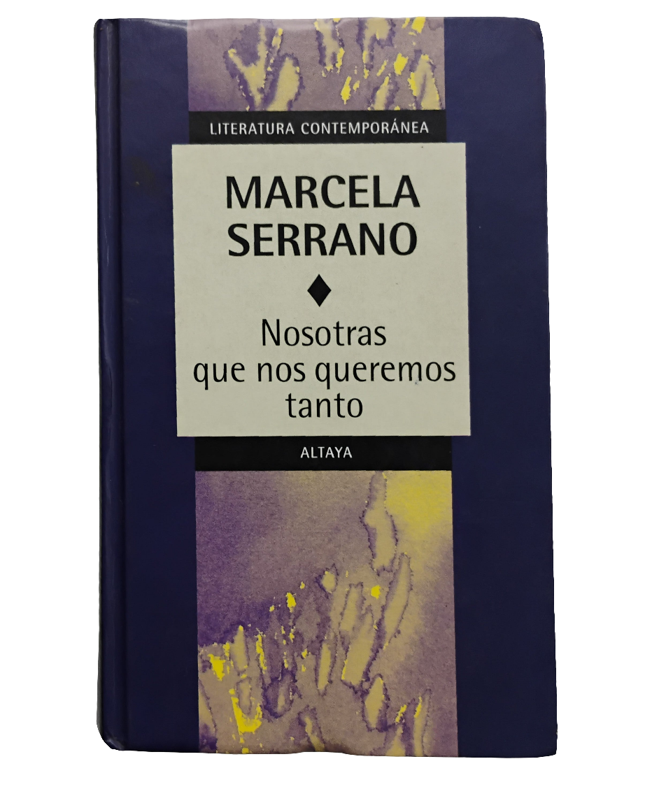 Nosotras que nos queremos tanto - Marcela Serrano