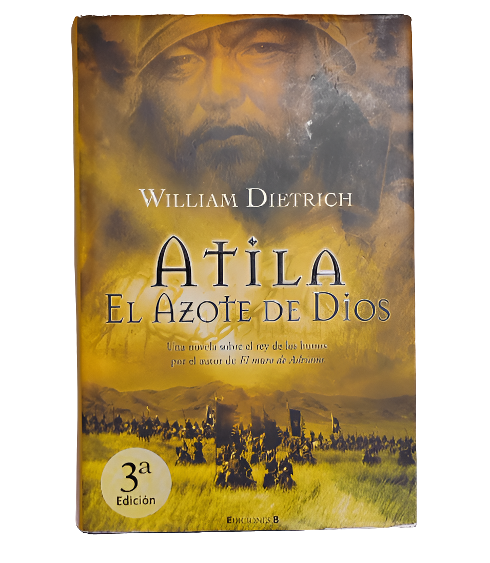 Atila. El azote de Dios - William Dietrich