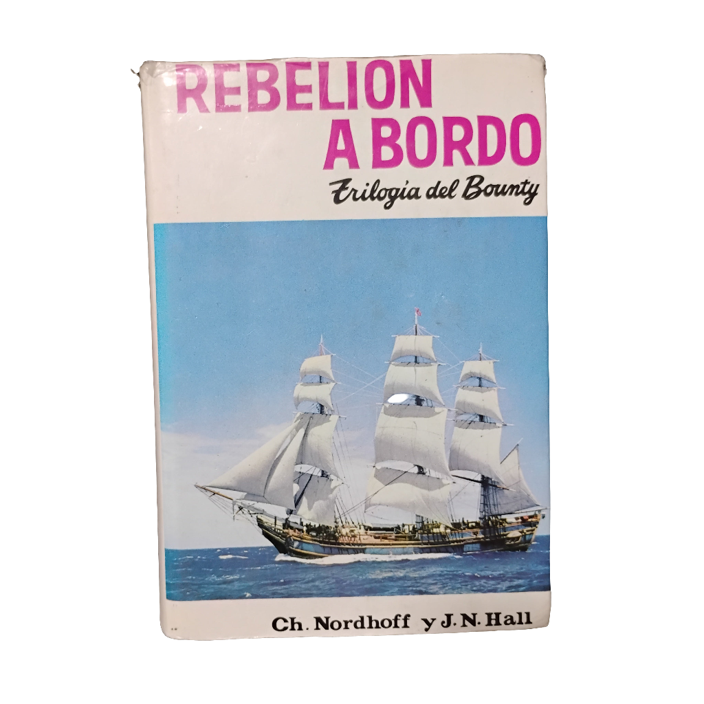Rebelión a bordo. Trilogía del Bounty - CH. Nordhoff y J. N.Hall