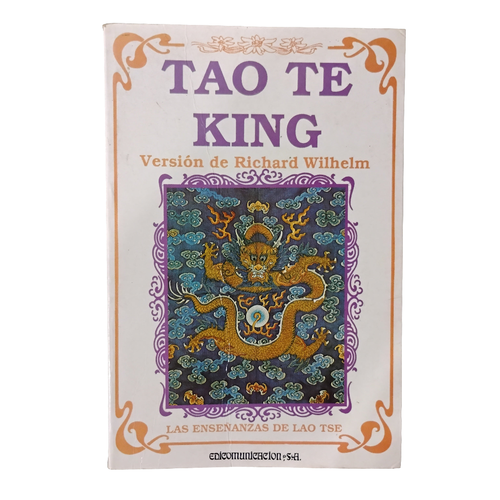 Tao te King. Las enseñanzas de Lao Tse