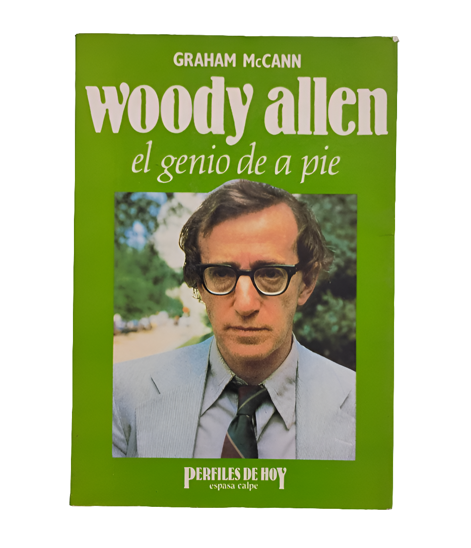 WOODY ALLEN. El genio de a pie - Graham McCann