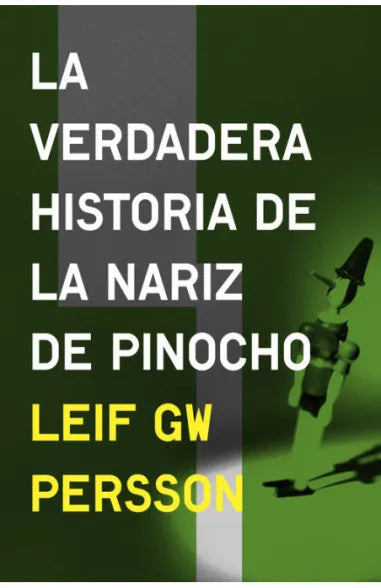 La verdadera historia de la nariz de Pinocho - Leif GW Persson