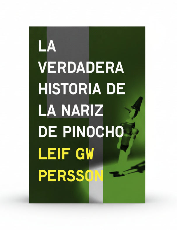 La verdadera historia de la nariz de Pinocho - Leif GW Persson