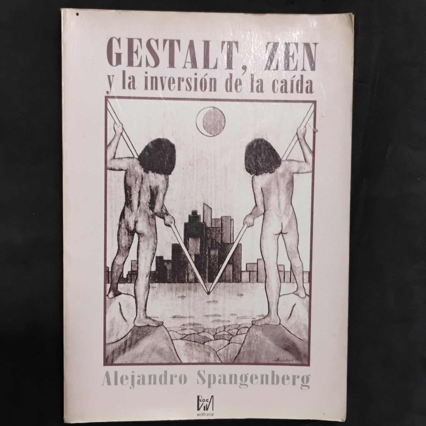 Gestalt, Zen y la inversión de la caída - Alejandro Spangenberg