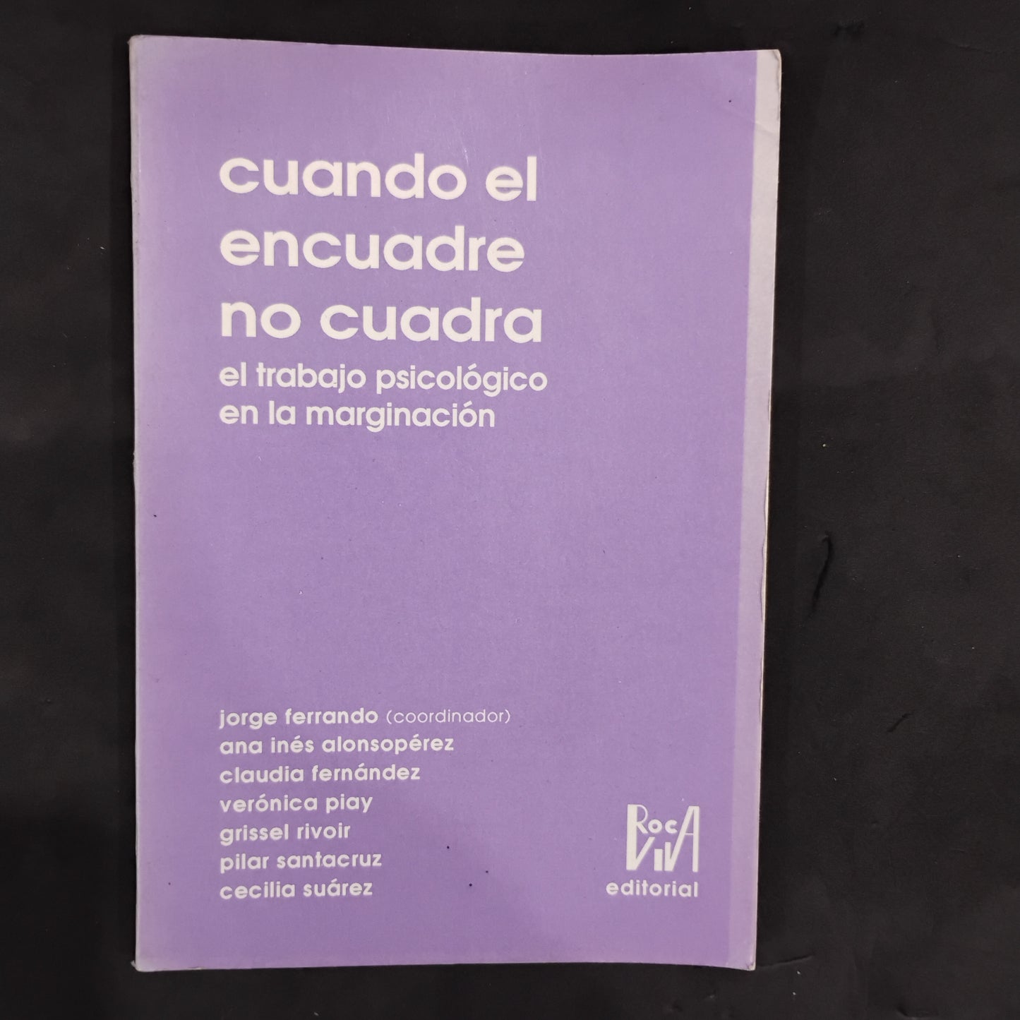 Cuando el encuadre no cuadra. El trabajo psicológico en la marginación - Jorge Ferrando et el
