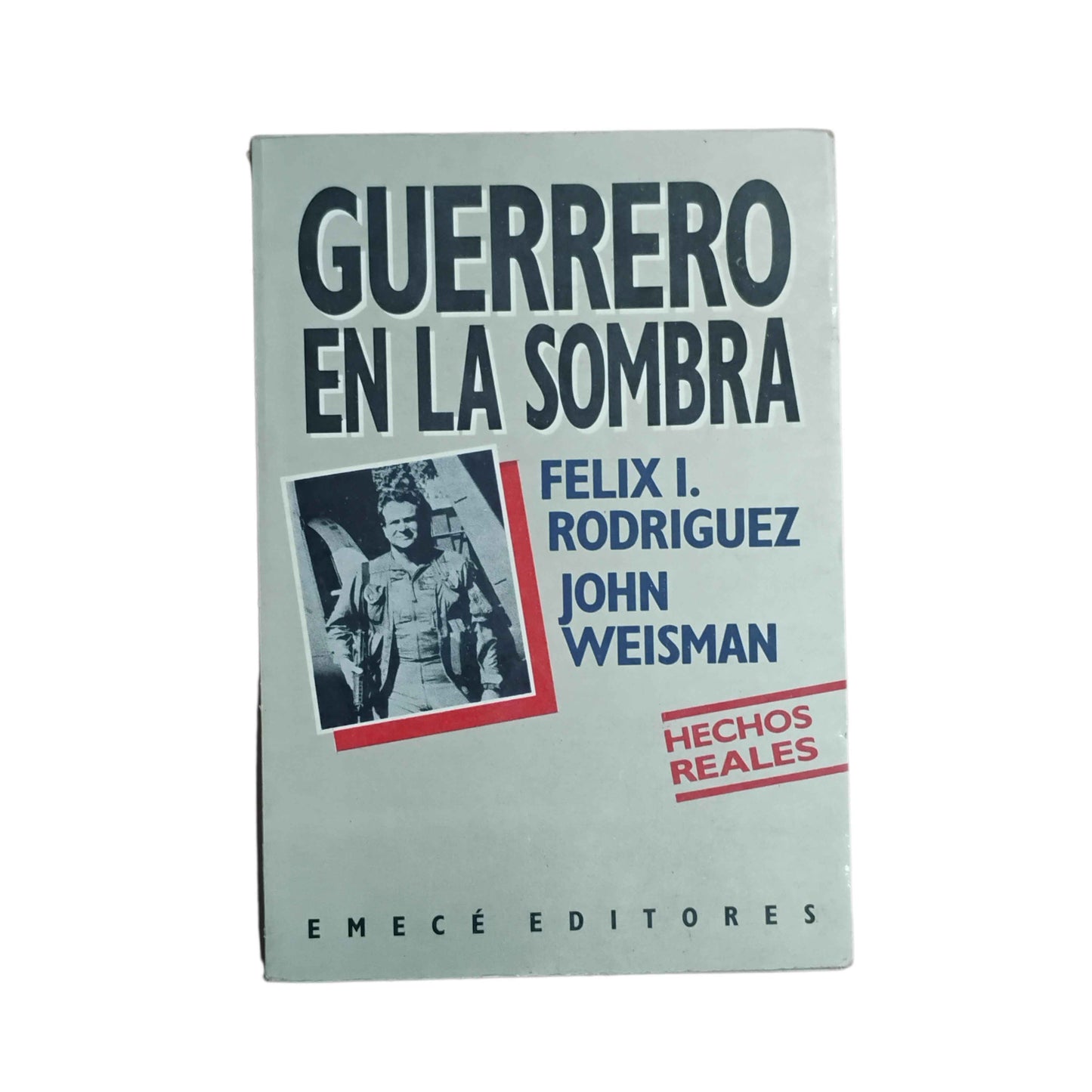 GUERRERO EN LA SOMBRA - Félix I. Rodríguez, John Weisman