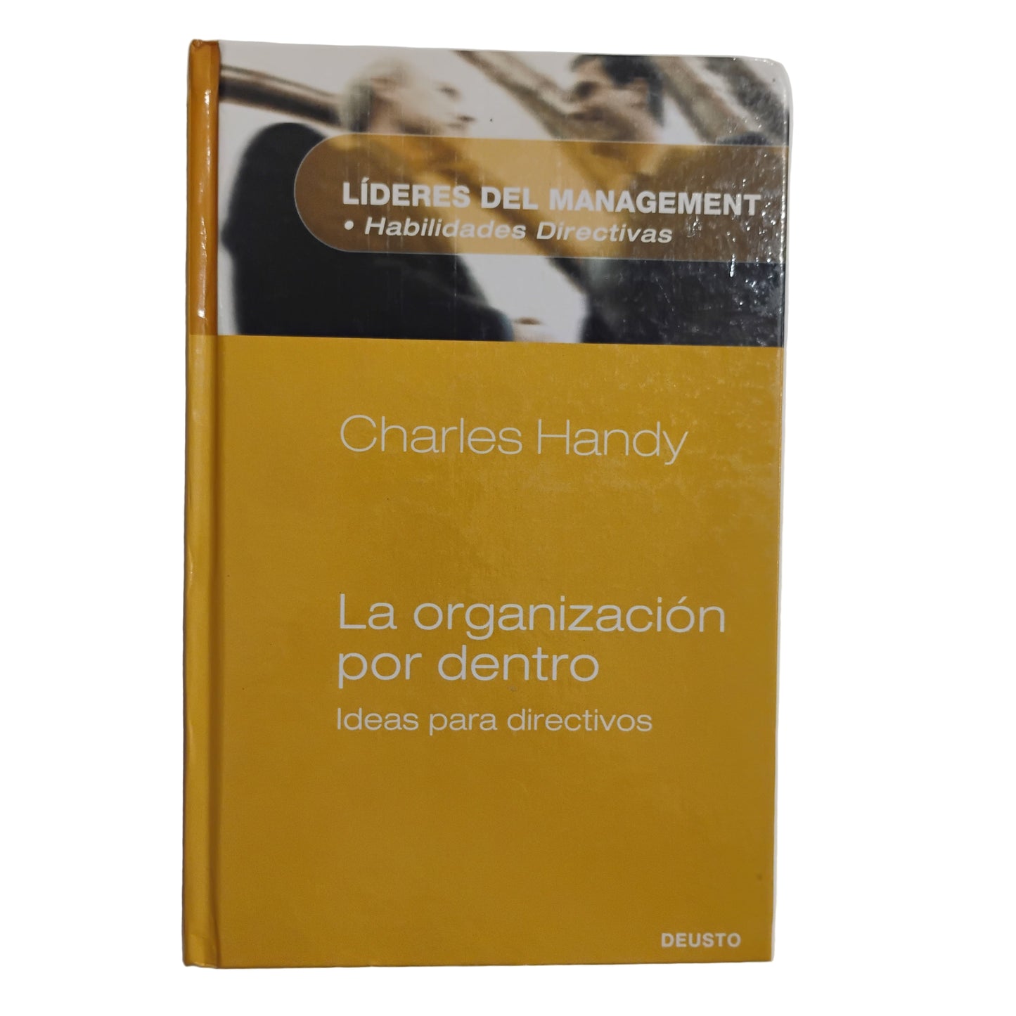 La organización por dentro. Ideas para directivos - Charles Handy