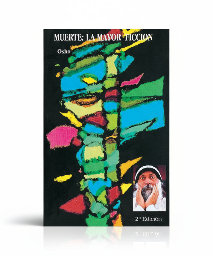 La Muerte, la mayor ficción - Osho