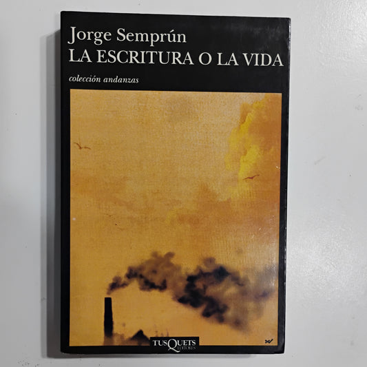 La escritura o la vida - Jorge Semprún