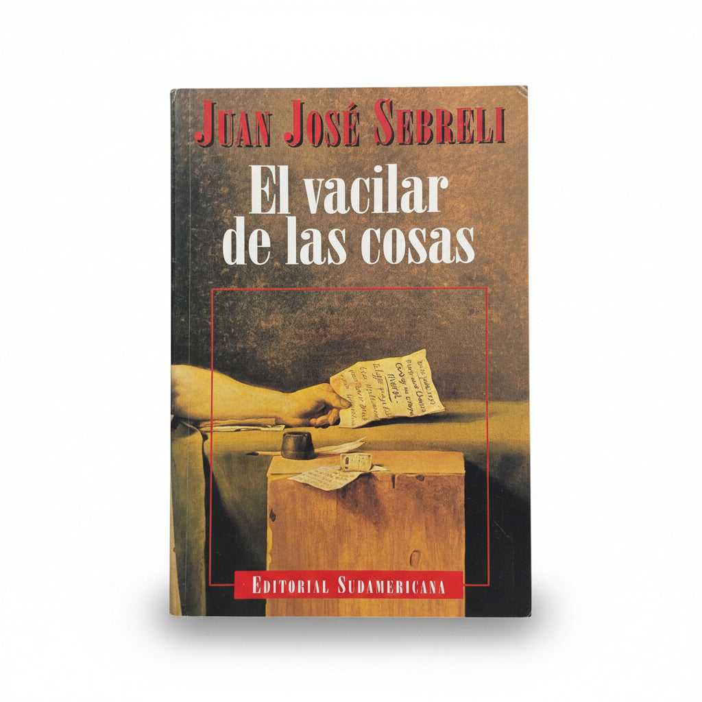El vacilar de las cosas - Juan José Sebreli