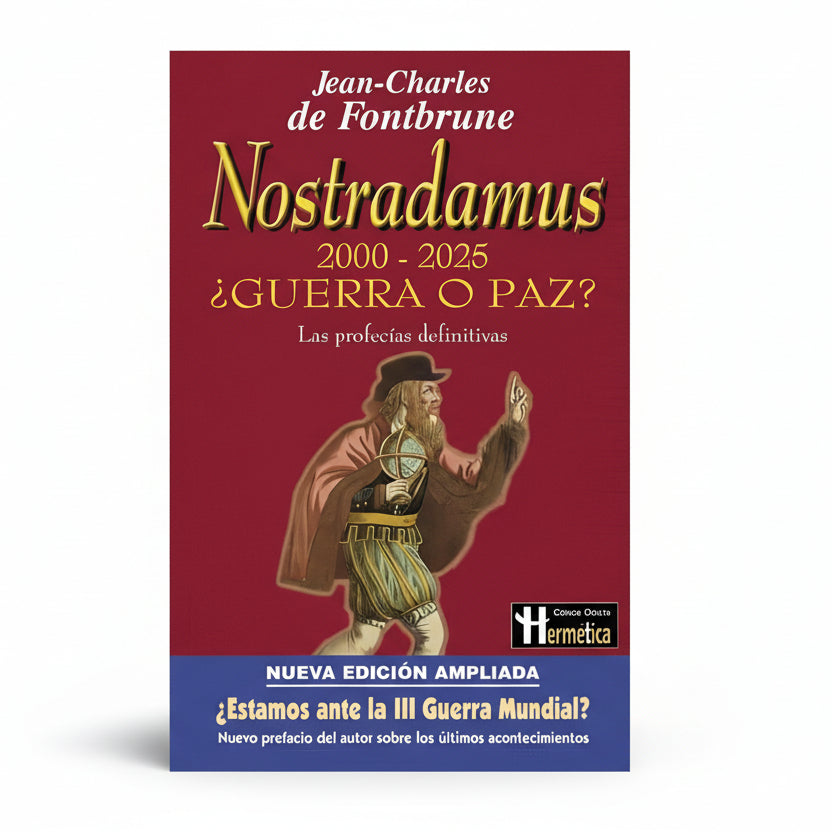 NOSTRADAMUS. 2000 - 2025 ¿GUERRA O PAZ?. Las profecías definitivas. - Jean-Charles de Fontbrune