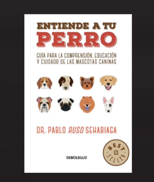Entiende a tu perro - Dr Pablo Ruso Sehabiaga