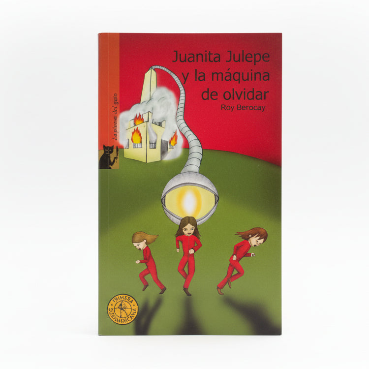 Juanita Julepe y la máquina de olvidar - Roy Berocay