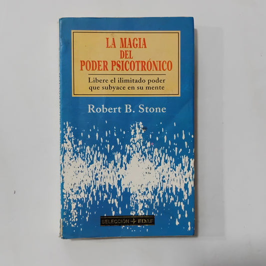 La magia del poder psicotrónico - Robert B. Stone